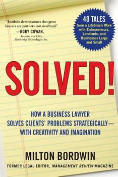 Paperback Solved !: How a Business Lawyer Solves Clients' Problems Strategically -- With Creativity and Imagination Book