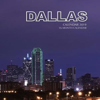 Paperback Dallas Calendar 2019: 16 Month Calendar Book