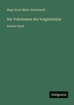 Paperback Der Vokalismus des Vulgärlateins: Zweiter Band [German] Book