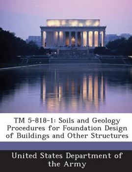 Paperback TM 5-818-1: Soils and Geology Procedures for Foundation Design of Buildings and Other Structures Book