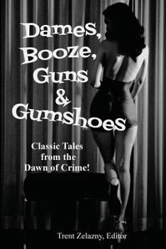 Paperback Dames, Booze, Guns & Gumshoes Book