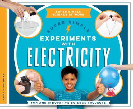 Library Binding Super Simple Experiments with Electricity: Fun and Innovative Science Projects Book