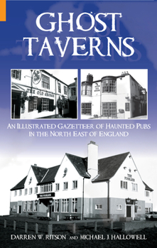 Hardcover Ghost Taverns: An Illustrated Gazeteer of the North East Book