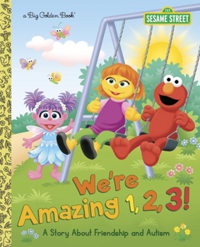 Hardcover We're Amazing 1,2,3! a Story about Friendship and Autism (Sesame Street) Book