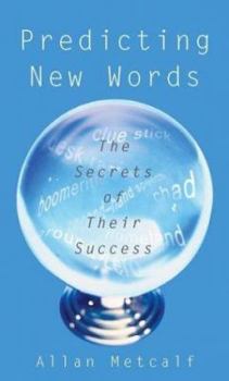 Hardcover Predicting New Words: The Secrets of Their Success Book