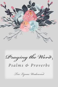 Paperback Praying the Word: Psalms & Proverbs Book