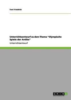 Paperback Unterrichtsentwurf zu dem Thema "Olympische Spiele der Antike" [German] Book