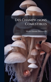 Hardcover Des Champignons Comestibles [French] Book