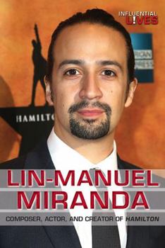 Library Binding Lin-Manuel Miranda: Composer, Actor, and Creator of Hamilton Book