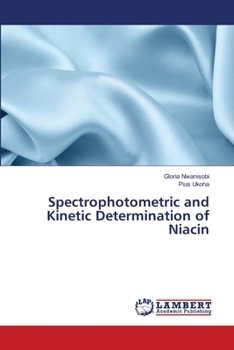 Paperback Spectrophotometric and Kinetic Determination of Niacin Book