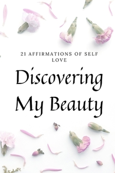 Paperback Discovering My Beauty: 21 Days of Affirmations Book