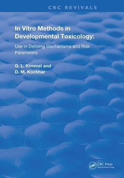 Paperback In Vitro Methods in Developmental Toxicology: Use in Defining Mechanisms and Risk Parameters Book