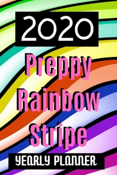 Paperback 2020 Preppy Rainbow Stripe Yearly Planner: Day, Weekly & Monthly, Yearly Planner Book/ Diary ( 01 Jan to 31 Dec, 2020) Lovely Designed Interior (6 x 9 Book