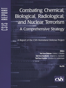 Paperback Combating Chemical, Biological, Radiological, and: A Comprehensive Strategy (CSIS Reports) Book