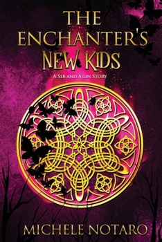 Paperback The Enchanter's New Kids: A Seb & Ailin Story Book