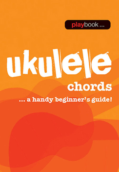 Spiral-bound Playbook - Ukulele Chords: A Handy Beginner's Guide! Book