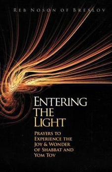 Paperback Entering the Light: Prayers to Experience the Joy & Wonder of Shabbat and Yom Tov Book