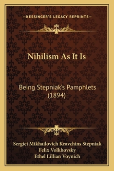 Paperback Nihilism As It Is: Being Stepniak's Pamphlets (1894) Book