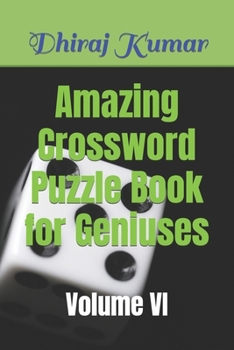 Amazing Crossword Puzzle Book for Geniuses: Volume VI
