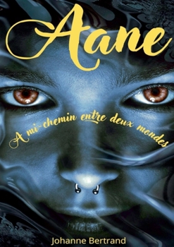 Paperback Aane: A mi-chemin entre deux mondes [French] Book