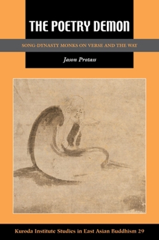 The Poetry Demon: Song-Dynasty Monks on Verse and the Way - Book  of the Kuroda Studies in East Asian Buddhism