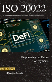 Hardcover ISO 20022 Empowering the Future of Payments Book