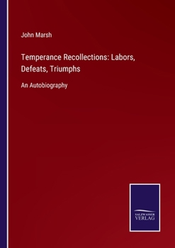 Paperback Temperance Recollections: Labors, Defeats, Triumphs: An Autobiography Book