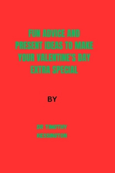 Paperback Fun Advice and Present Ideas to Make Your Valentine's Day Extra Special Book