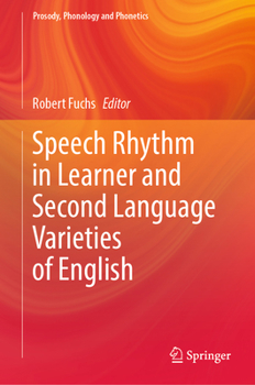 Hardcover Speech Rhythm in Learner and Second Language Varieties of English Book