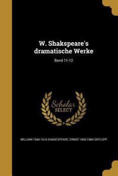 Paperback W. Shakspeare's Dramatische Werke; Band 11-12 [German] Book