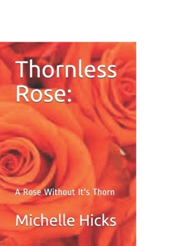 Paperback Thornless Rose: : A Rose Without It's Thorn Book