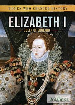 Library Binding Elizabeth I: Queen of England Book