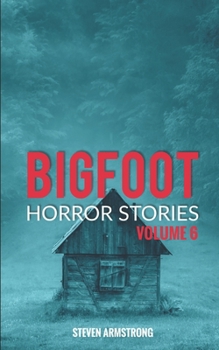 Paperback Bigfoot Horror Stories: Volume 6 Book