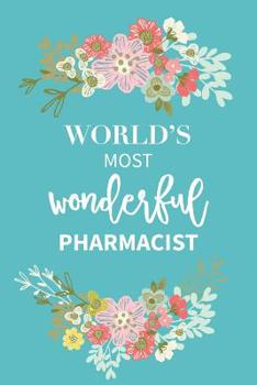 Paperback World's Most Wonderful Pharmacist Journal Gift Notebook Book