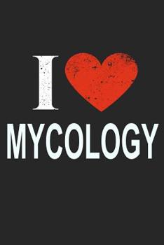 Paperback I Love Mycology: Gift For Mycologist Book