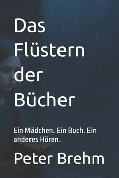 Paperback Das Flüstern der Bücher: Ein Mädchen. Ein Buch. Ein anderes Hören. [German] Book
