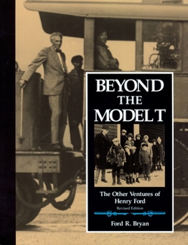 Beyond the Model T: The Other Ventures of Henry Ford - Book  of the Great Lakes Books Series
