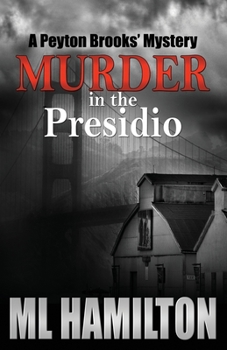 Murder in the Presidio - Book #6 of the Peyton Brooks' Mystery