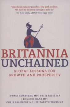 Paperback Britannia Unchained: Global Lessons for Growth and Prosperity Book