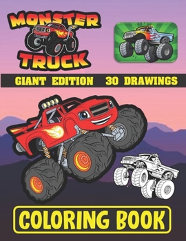 Paperback Monster Truck coloring book ( GIANT EDITION 30 DRAWINGS ): A collection of 30 Unique Drawing of Monster Truck, Big & Fun Truck Designs To Colour In Fo Book