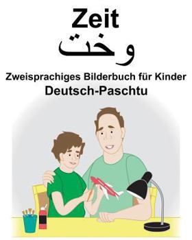 Paperback Deutsch-Paschtu Zeit Zweisprachiges Bilderbuch für Kinder [German] Book