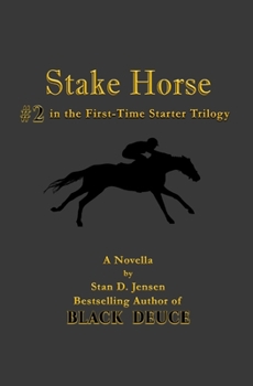 Paperback Stake Horse: #2 in the First-Time Starter Trilogy Book