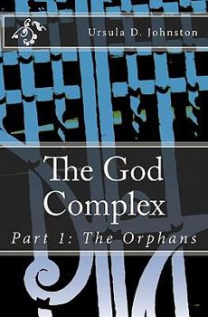 Paperback The God Complex: Part 1: The Orphans Book