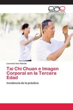 Paperback Tai Chi Chuan e Imagen Corporal en la Tercera Edad [Spanish] Book