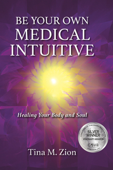 Paperback Be Your Own Medical Intuitive: Healing Your Body and Soul Volume 3 Book