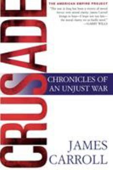 Crusade: Chronicles of an Unjust War (The American Empire Project) - Book  of the American Empire Project