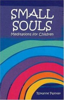 Paperback Small Souls: Meditations For Children Book