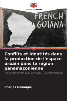 Paperback Conflits et identités dans la production de l'espace urbain dans la région panamazonienne [French] Book