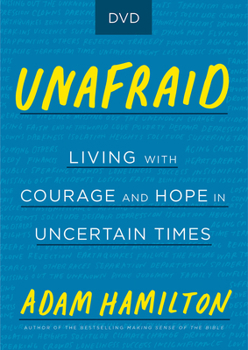 DVD Unafraid Video Content: Living with Courage and Hope in Uncertain Times Book