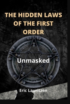 Paperback The Hidden Laws Of The First Order: Unmasked Book